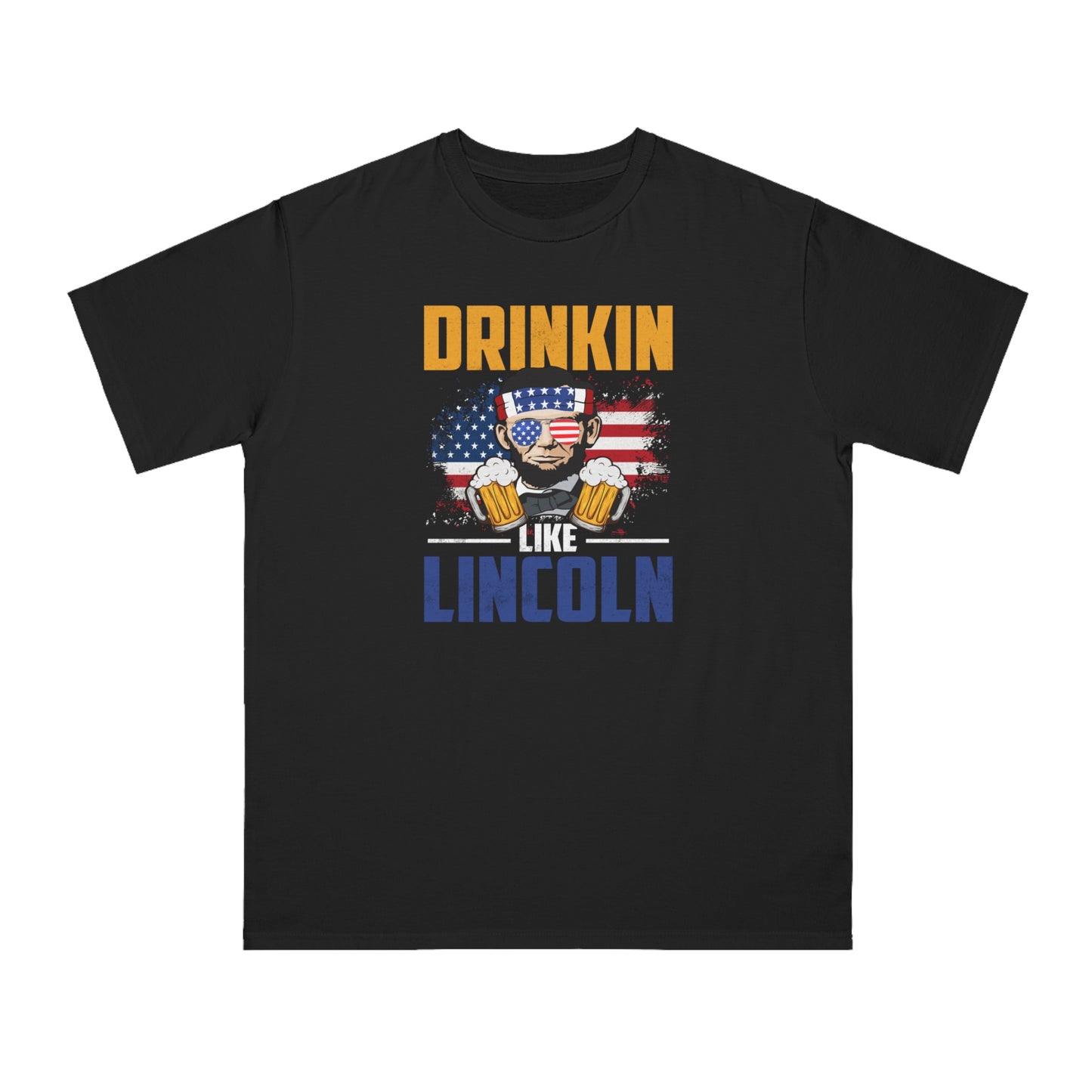 Drinkin like Lincoln Organic Unisex Classic T-Shirt